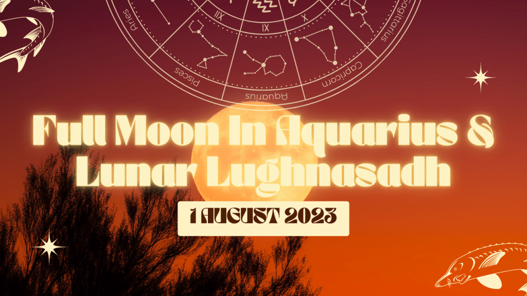 Full Moon In Aquarius & Lunar Lughnasadh – Embracing Abundance and&nbsp;Individuality