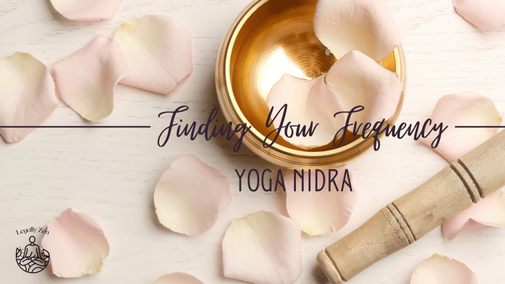 Finding your Frequency – Yoga&nbsp;Nidra