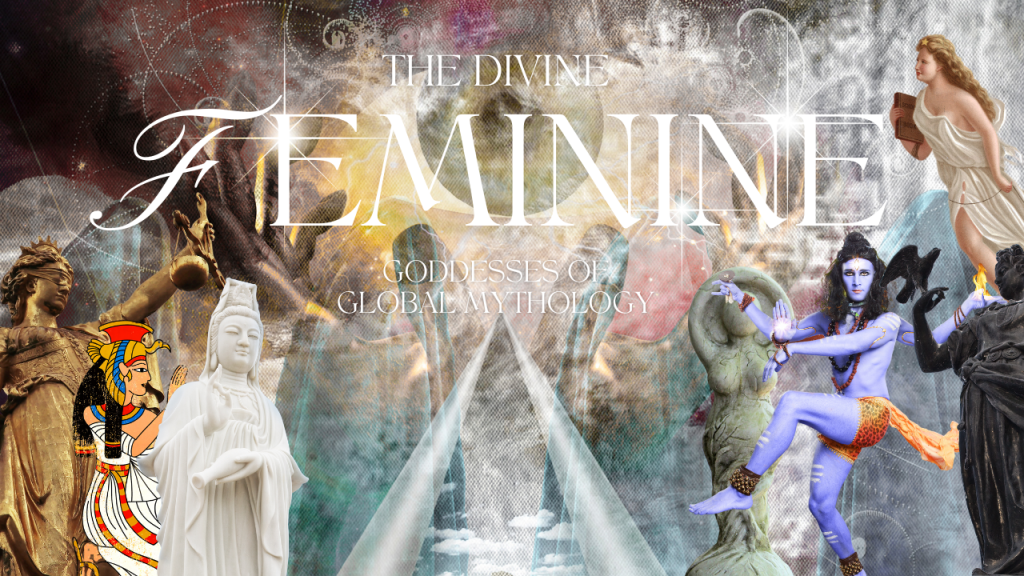 The Divine Feminine Chronicles: Goddesses of Global&nbsp;Mythology